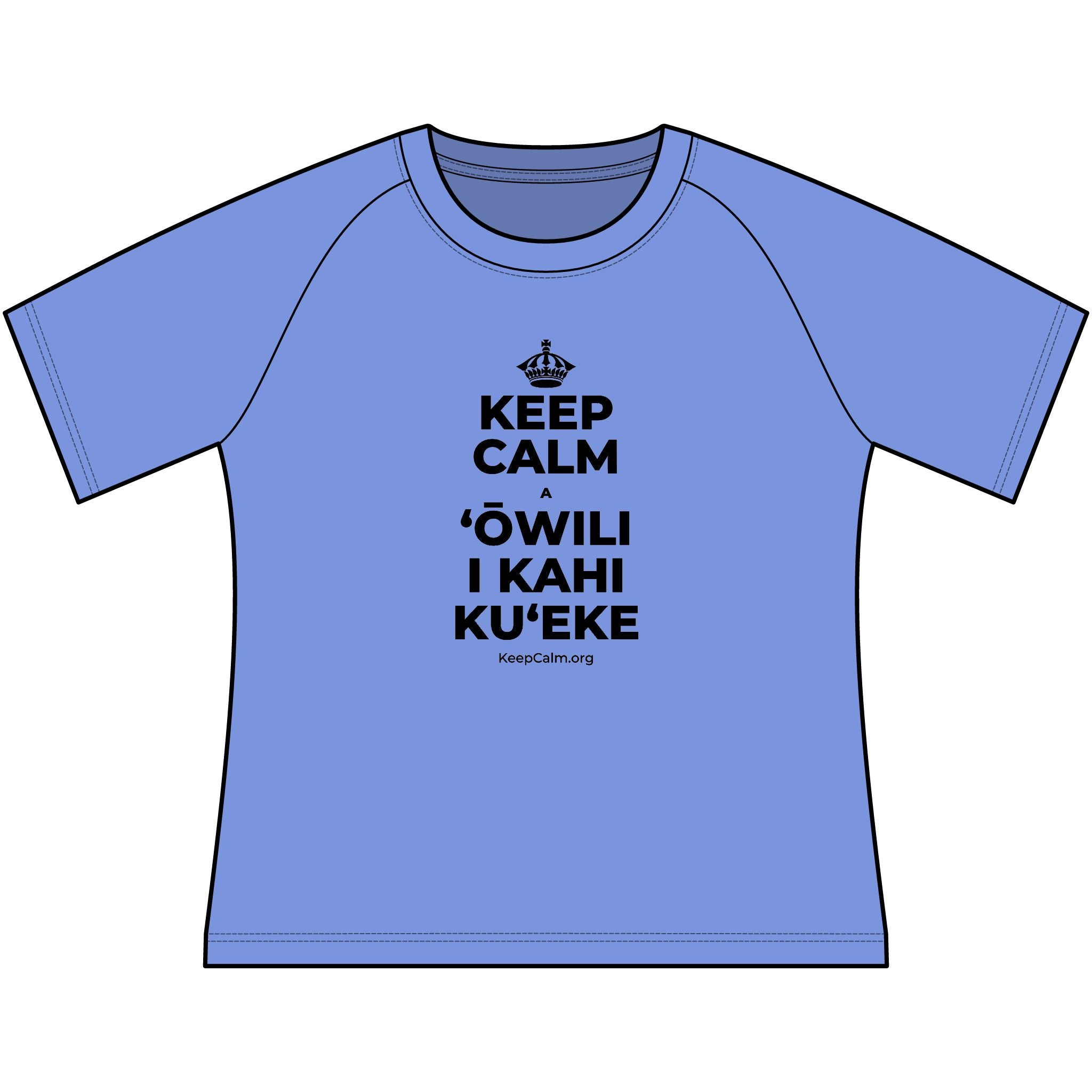 KEEP CALM A ʻŌWILI I KAHI KUʻEKE Women's Raglan Tee