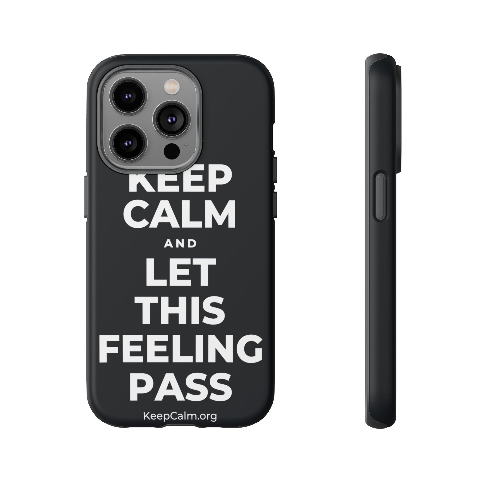 KEEP CALM AND LET THIS FEELING PASS Phone Case (Dark)