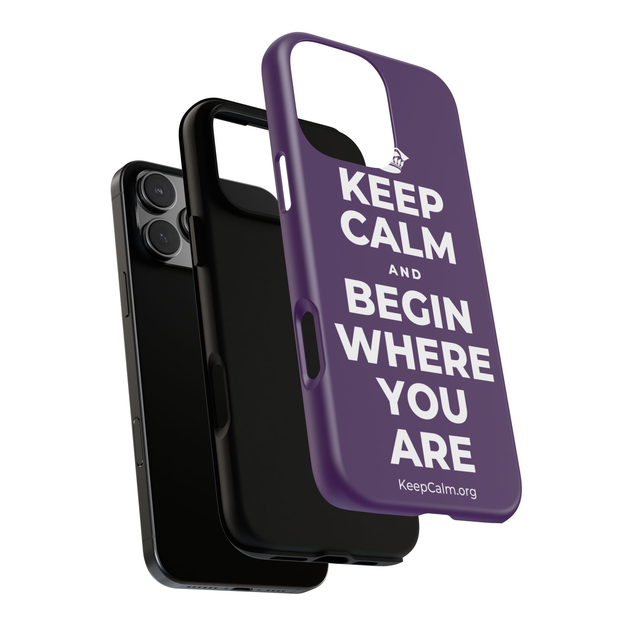 KEEP CALM AND BEGIN WHERE YOU ARE Phone Case