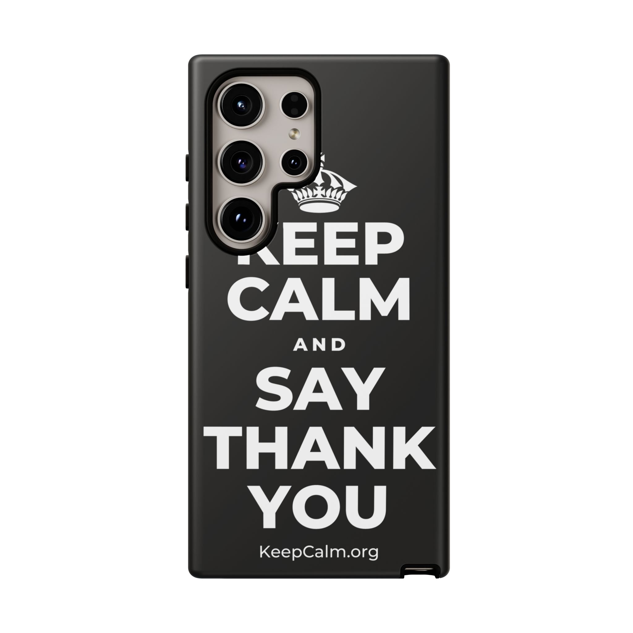 KEEP CALM AND SAY THANK YOU Phone Case