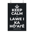 KEEP CALM A LAWE I KA HŌʻAIʻĒ Satin Poster (Dark)