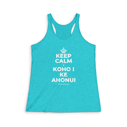 KEEP CALM A KOHO I KE AHONUI Women's Racerback Tank
