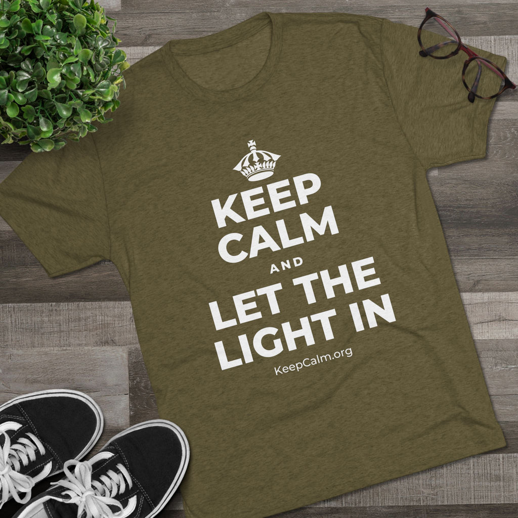 KEEP CALM AND LET THE LIGHT IN Tri-Blend Tee