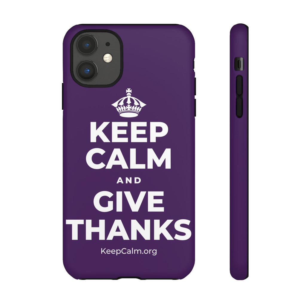 KEEP CALM AND GIVE THANKS Phone Case