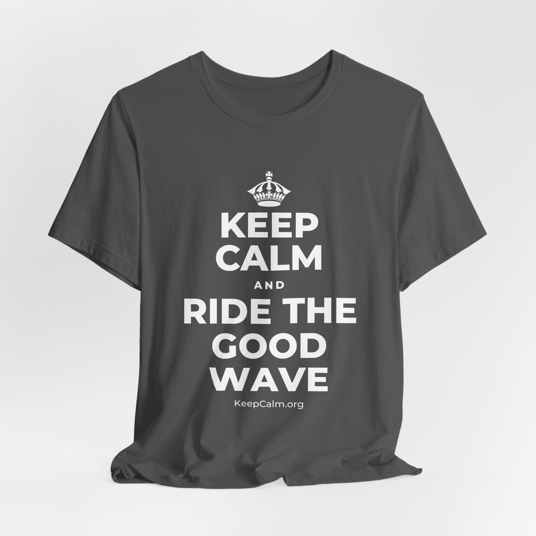 KEEP CALM AND RIDE THE GOOD WAVE T-Shirt (White–Asphalt)