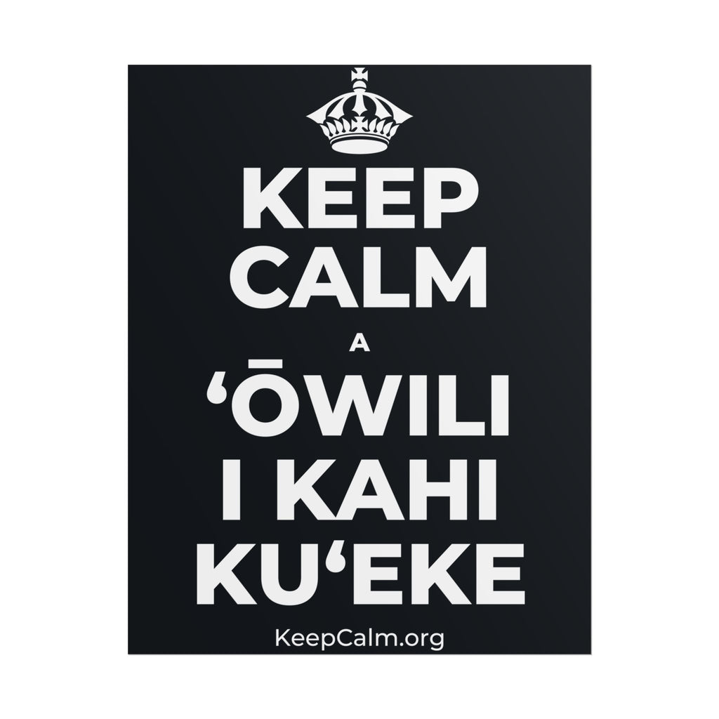 KEEP CALM A ʻŌWILI I KAHI KUʻEKE Poster (Dark)
