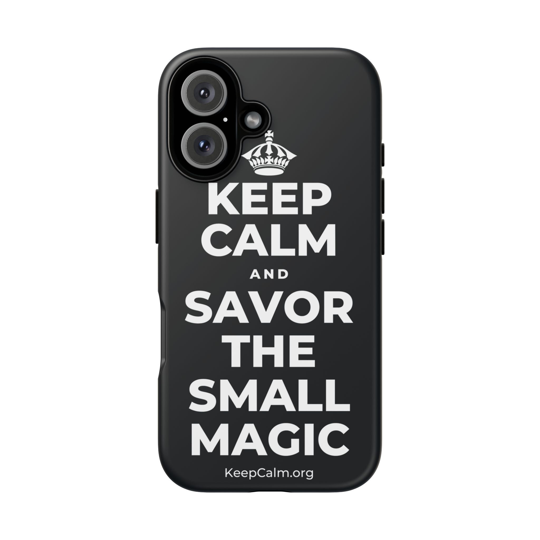KEEP CALM AND SAVOR THE SMALL MAGIC Phone Case (Dark)