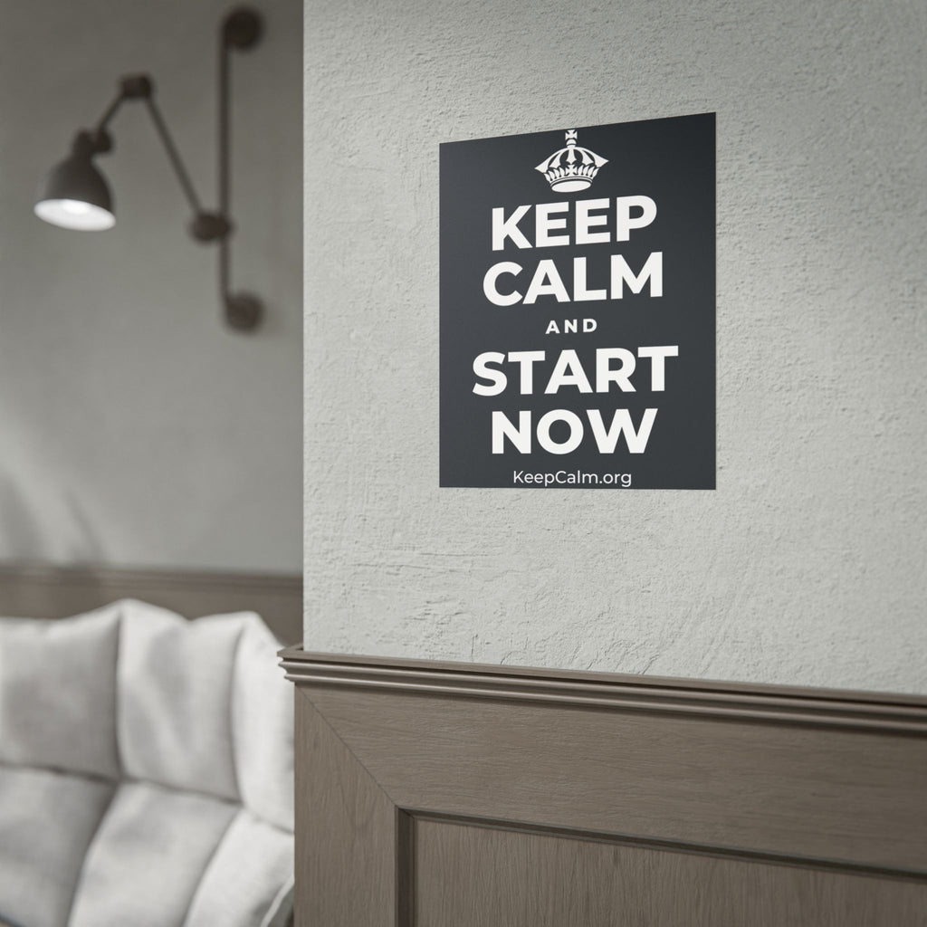 KEEP CALM AND START NOW Poster (Dark)