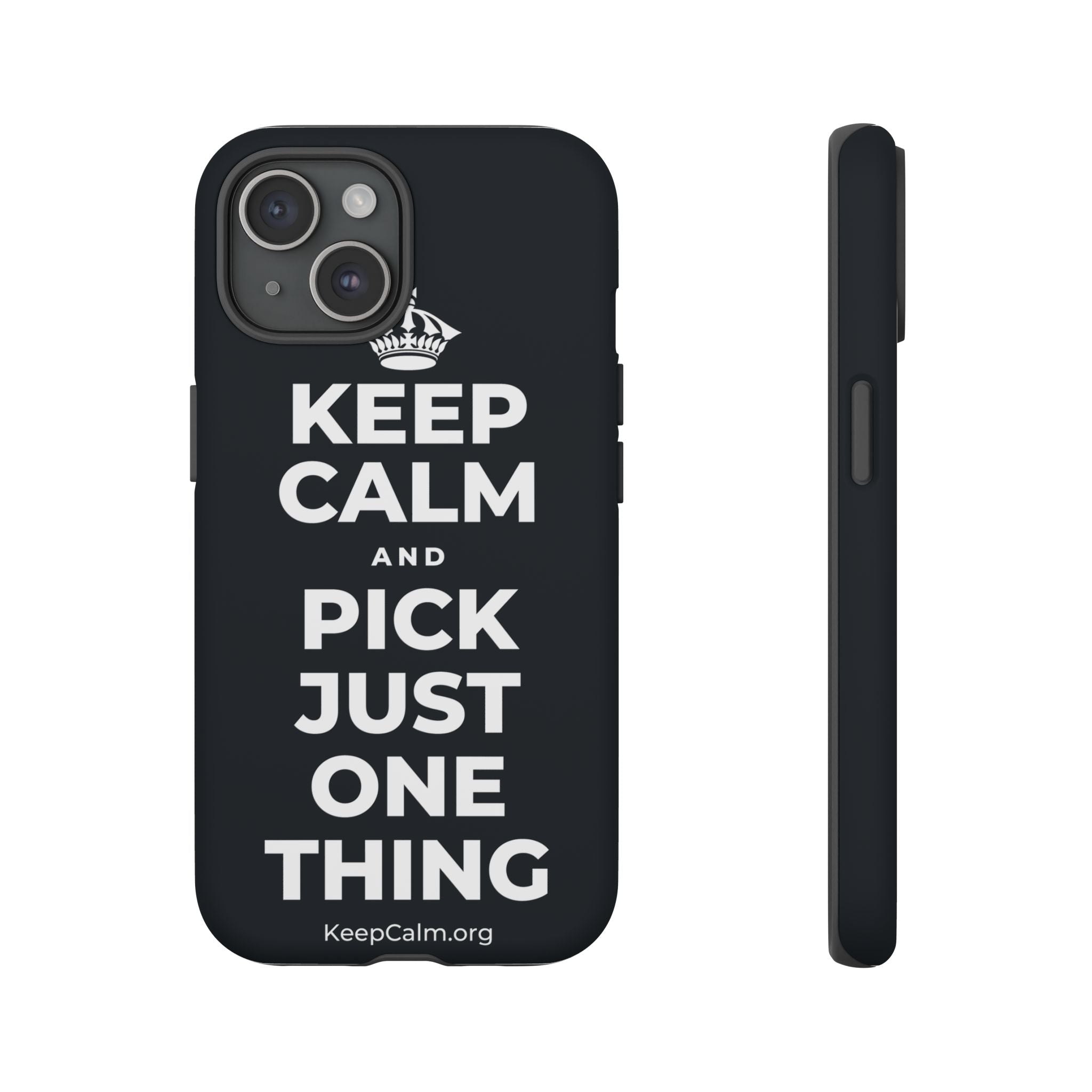 KEEP CALM AND PICK JUST ONE THING Phone Case (Dark)