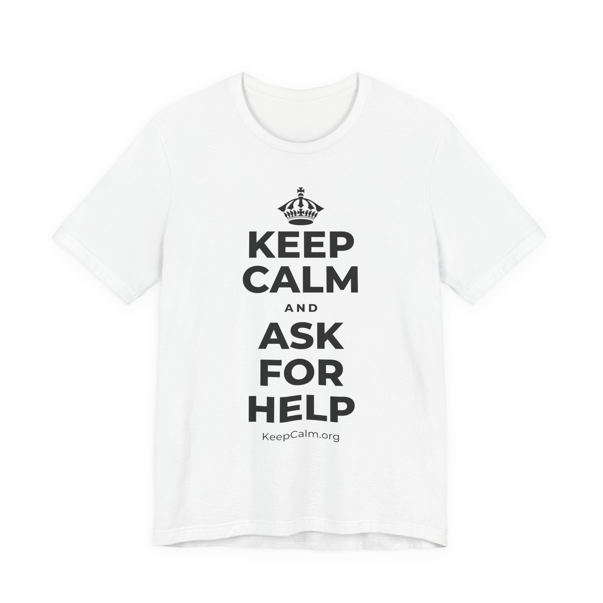 KEEP CALM AND ASK FOR HELP T-Shirt (White–Asphalt)