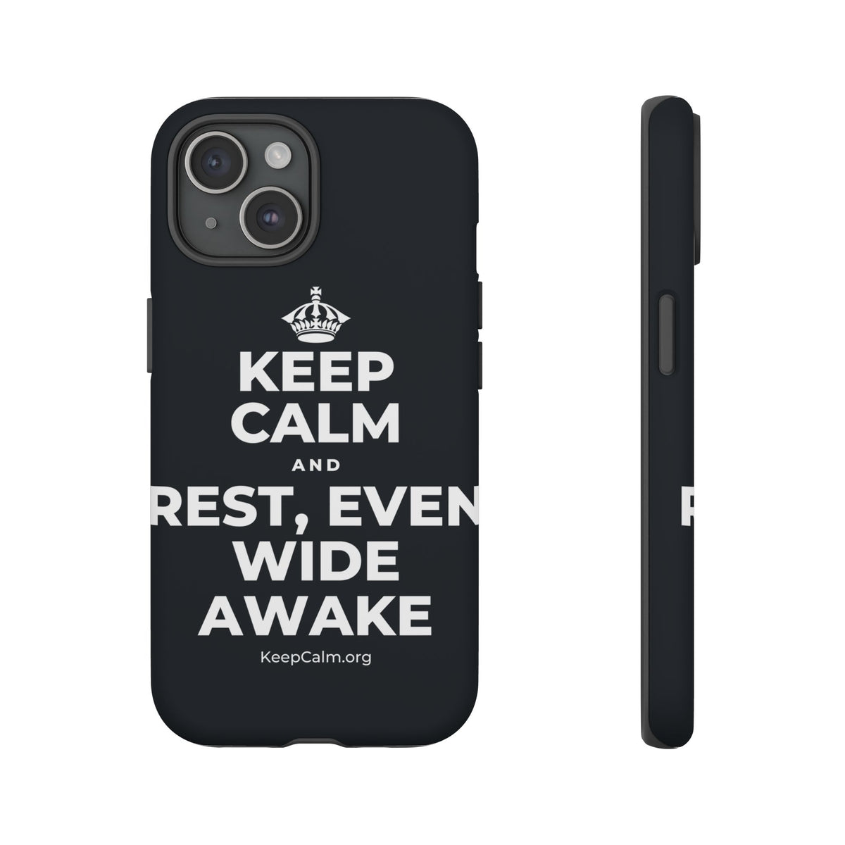 KEEP CALM AND REST, EVEN WIDE AWAKE Phone Case (Dark)
