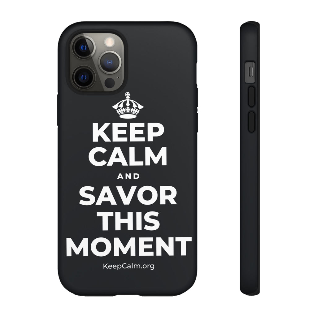 KEEP CALM AND SAVOR THIS MOMENT Phone Case (Dark)