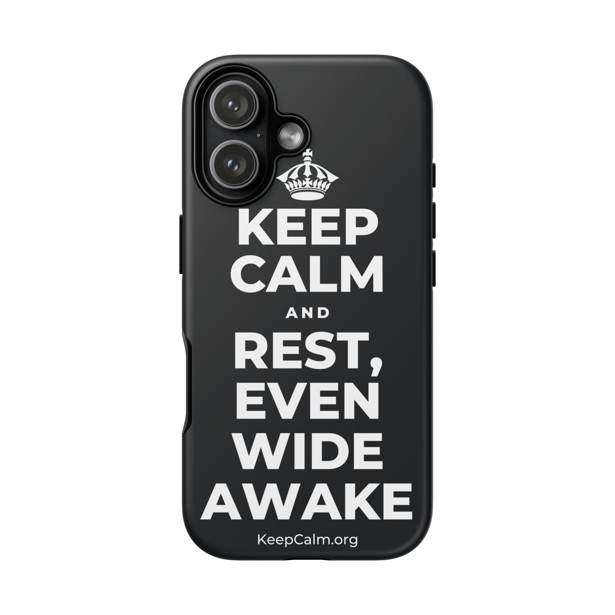 KEEP CALM AND REST, EVEN WIDE AWAKE Phone Case (Dark)