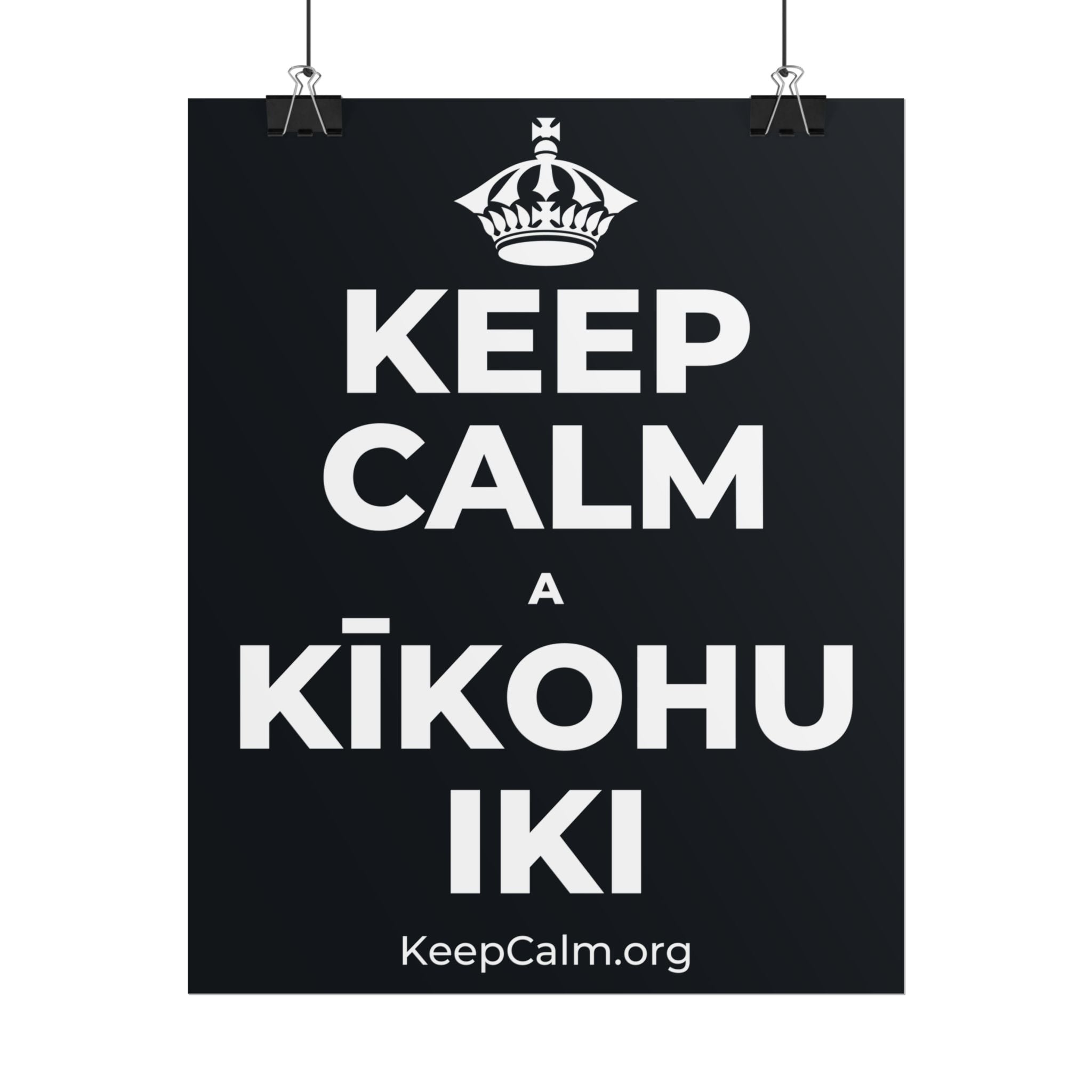 KEEP CALM A KĪKOHU IKI Poster (Dark)
