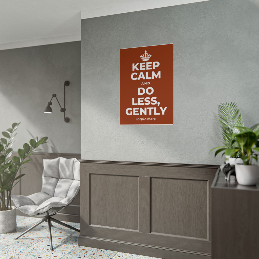 KEEP CALM AND DO LESS, GENTLY Poster