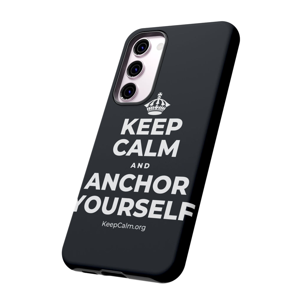 KEEP CALM AND ANCHOR YOURSELF Phone Case (Dark)