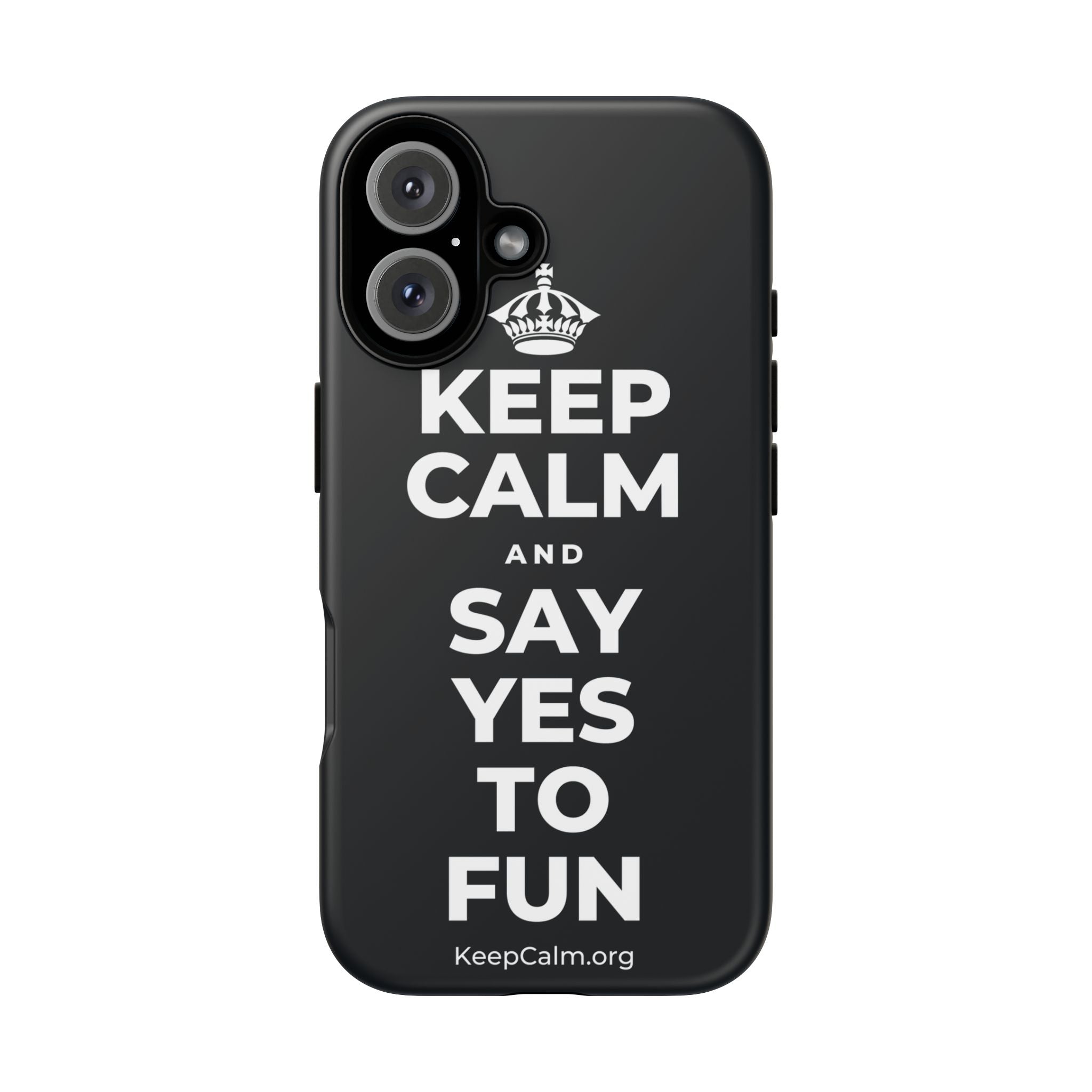 KEEP CALM AND SAY YES TO FUN Phone Case (Dark)