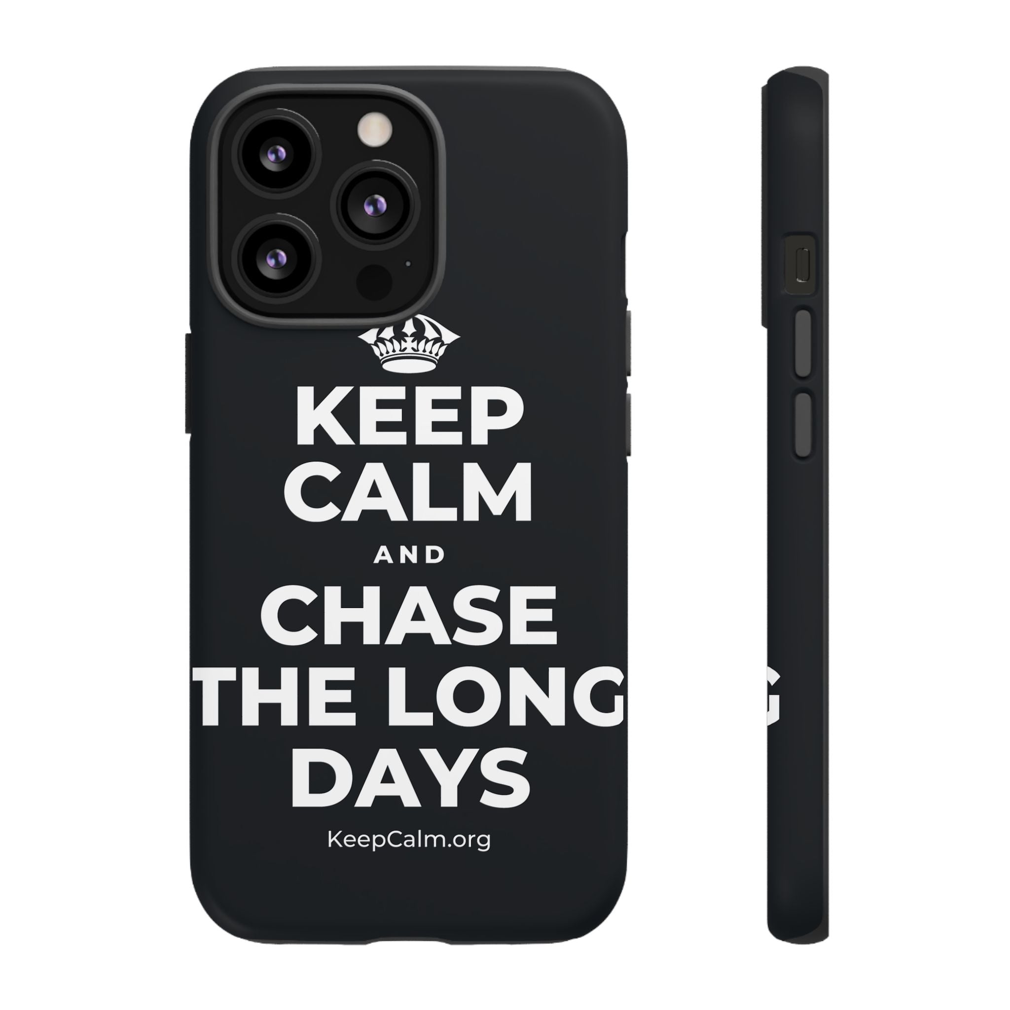 KEEP CALM AND CHASE THE LONG DAYS Phone Case (Dark)
