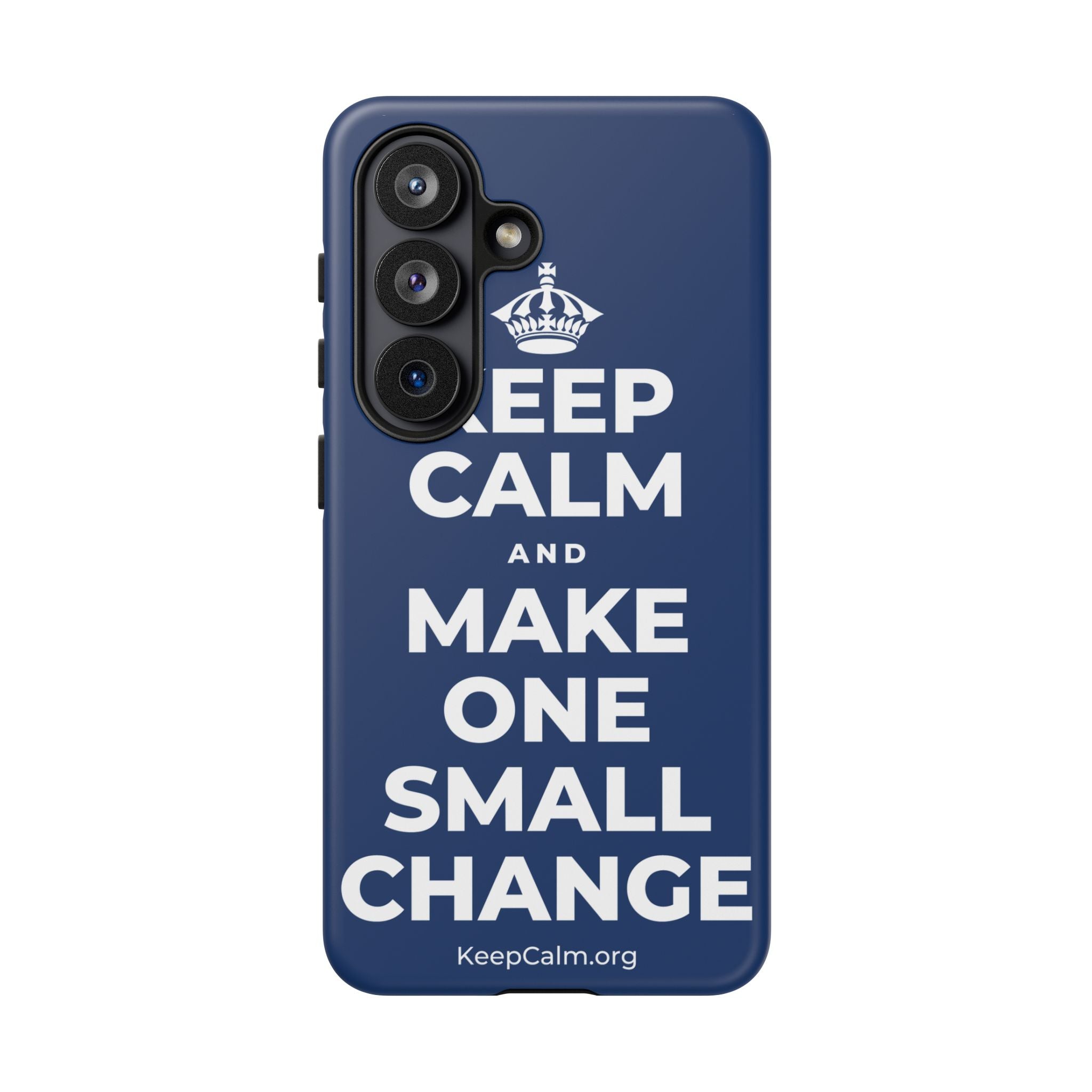 KEEP CALM AND MAKE ONE SMALL CHANGE Phone Case