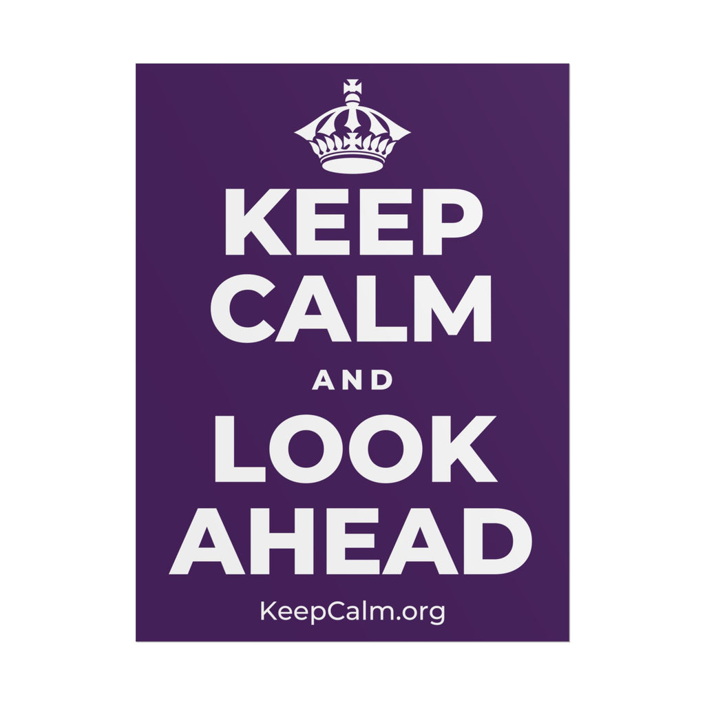 KEEP CALM AND LOOK AHEAD Poster
