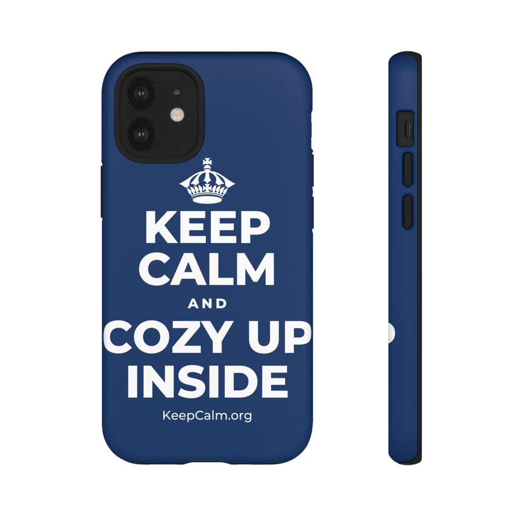 KEEP CALM AND COZY UP INSIDE Phone Case