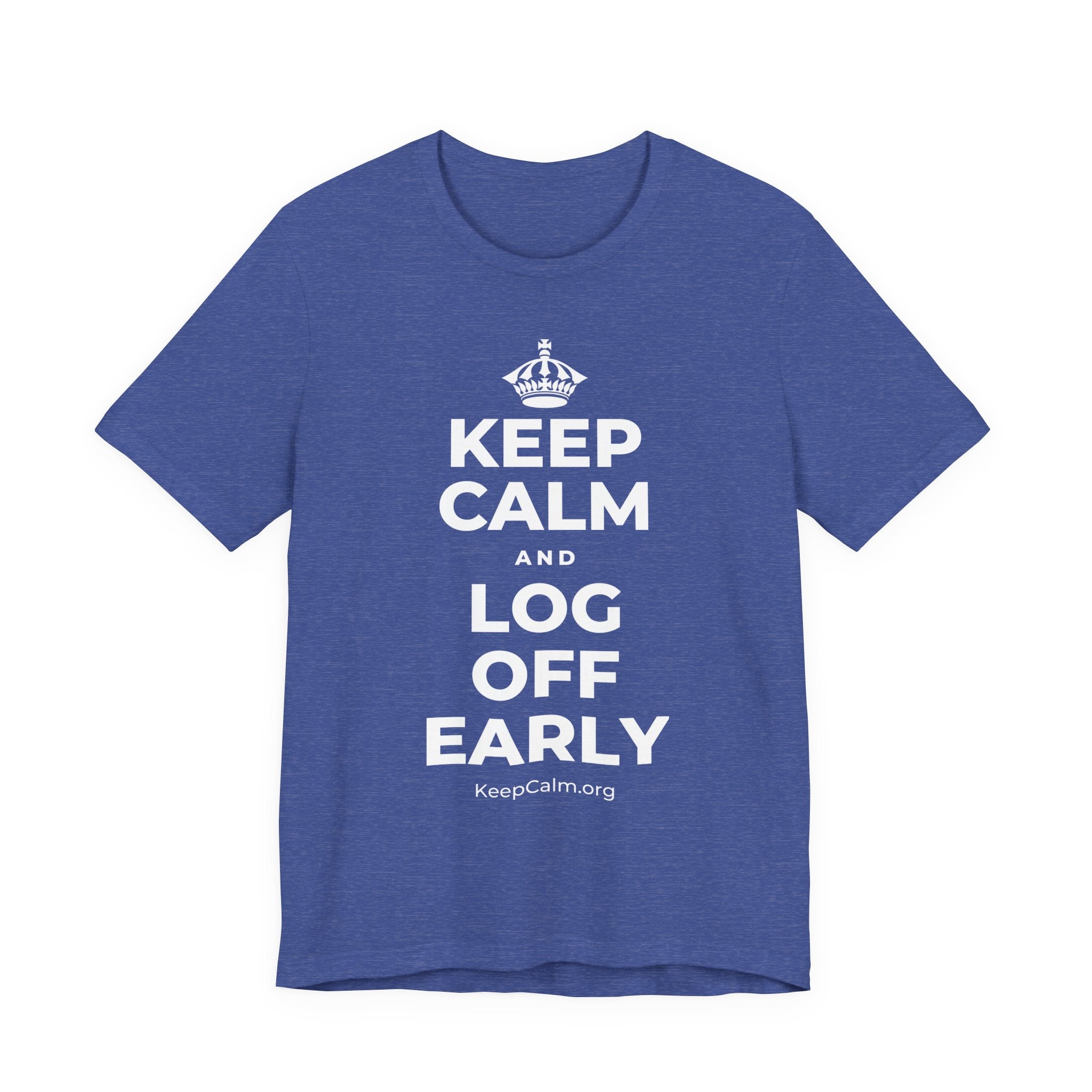 KEEP CALM AND LOG OFF EARLY T-Shirt (Baby Blue–Silver)