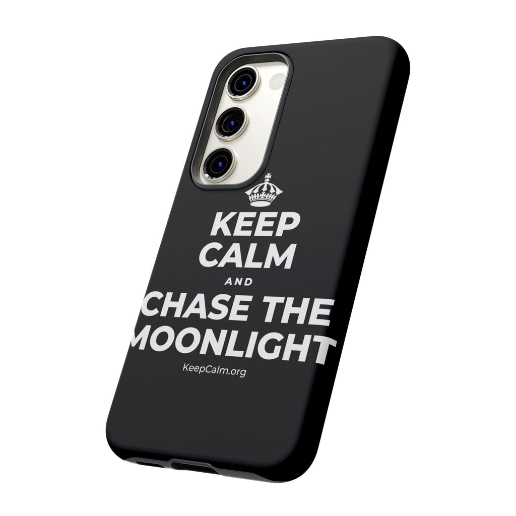 KEEP CALM AND CHASE THE MOONLIGHT Phone Case