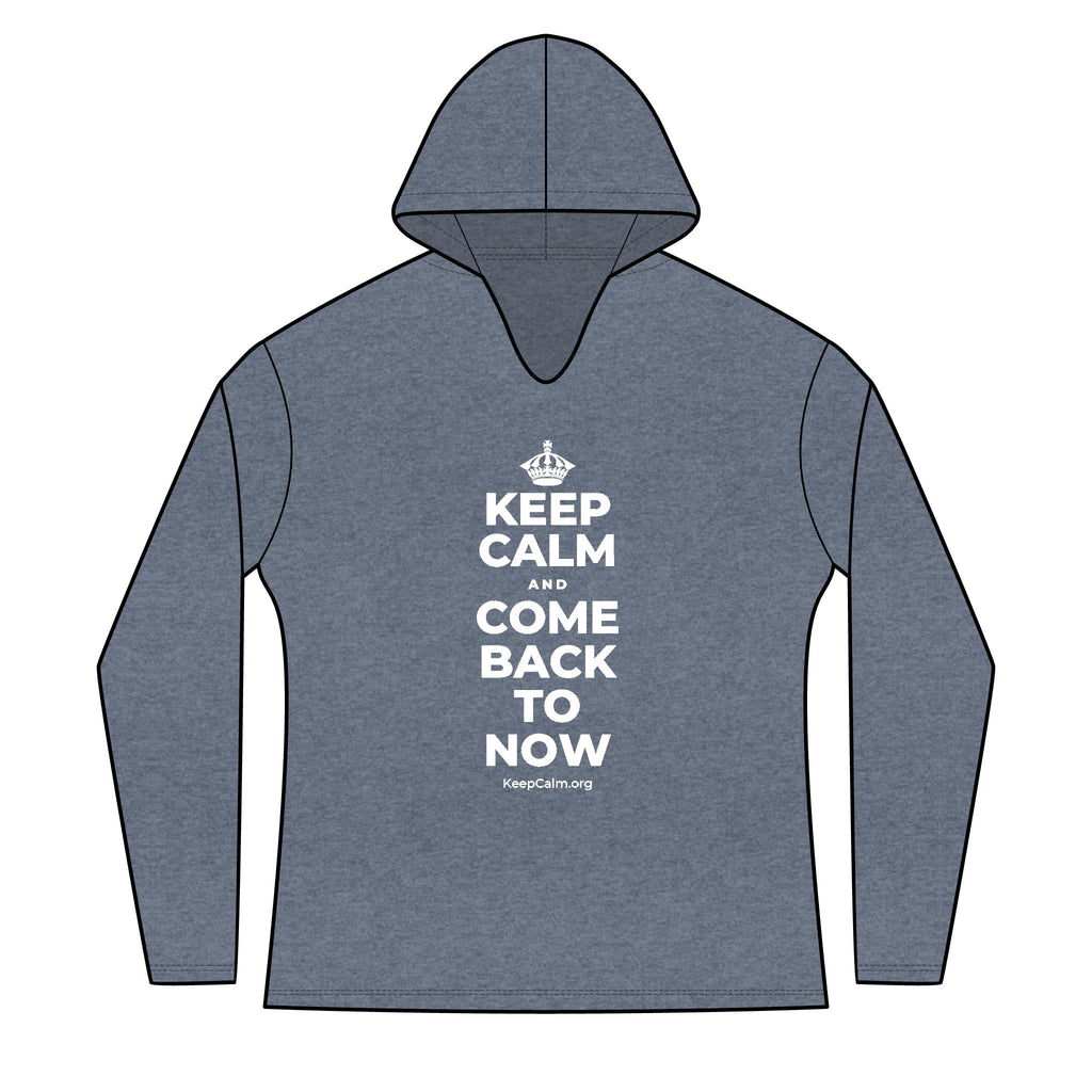 KEEP CALM AND COME BACK TO NOW Women's Long Sleeve Hoodie