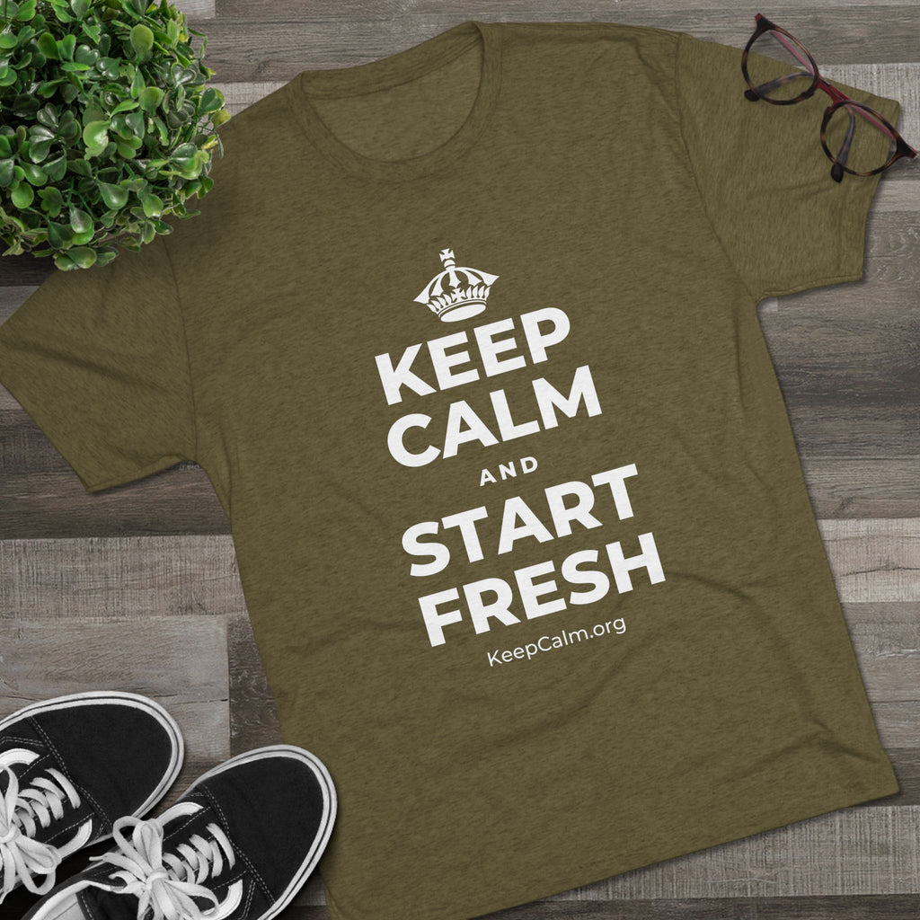 KEEP CALM AND START FRESH Tri-Blend Tee