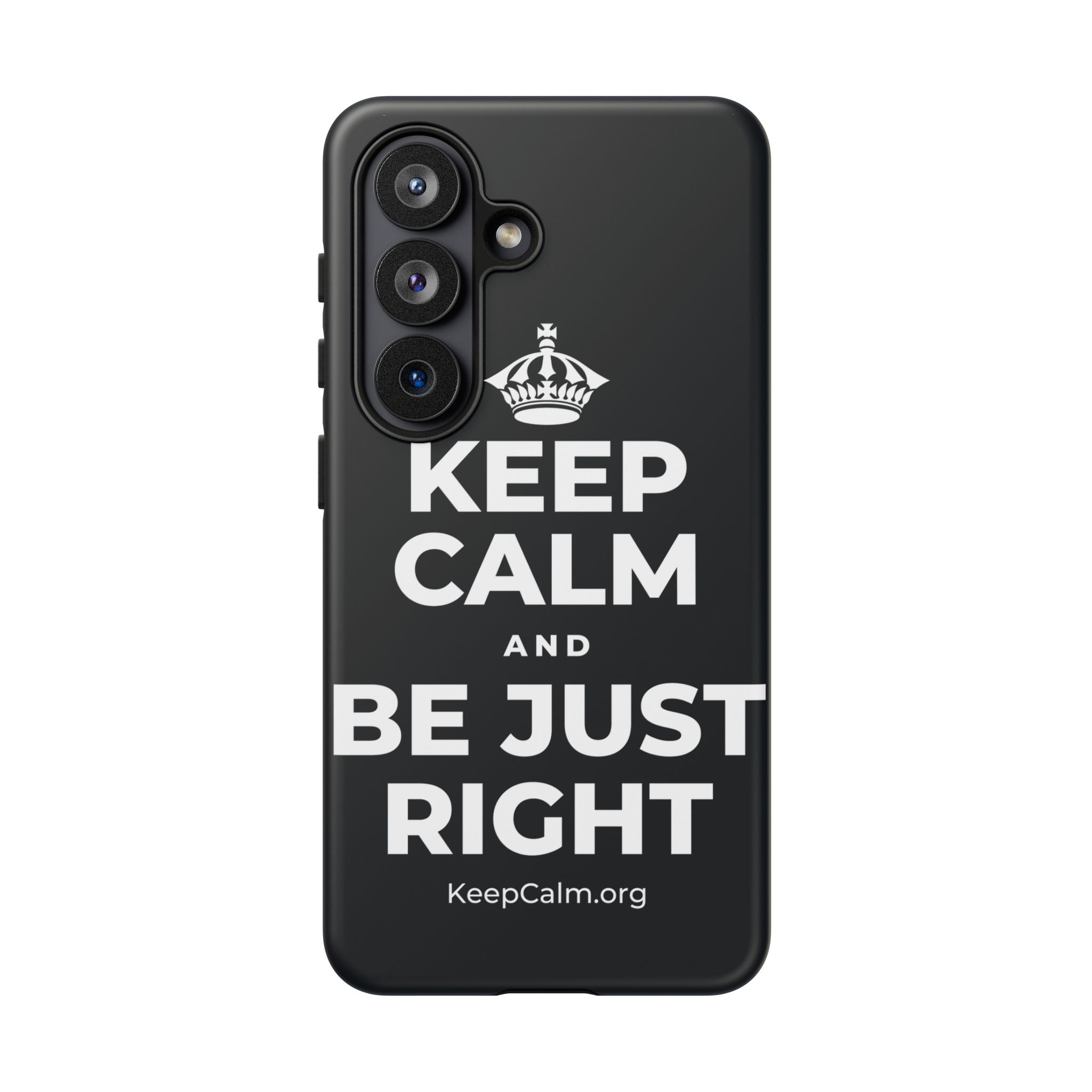 KEEP CALM AND BE JUST RIGHT Phone Case (Dark)