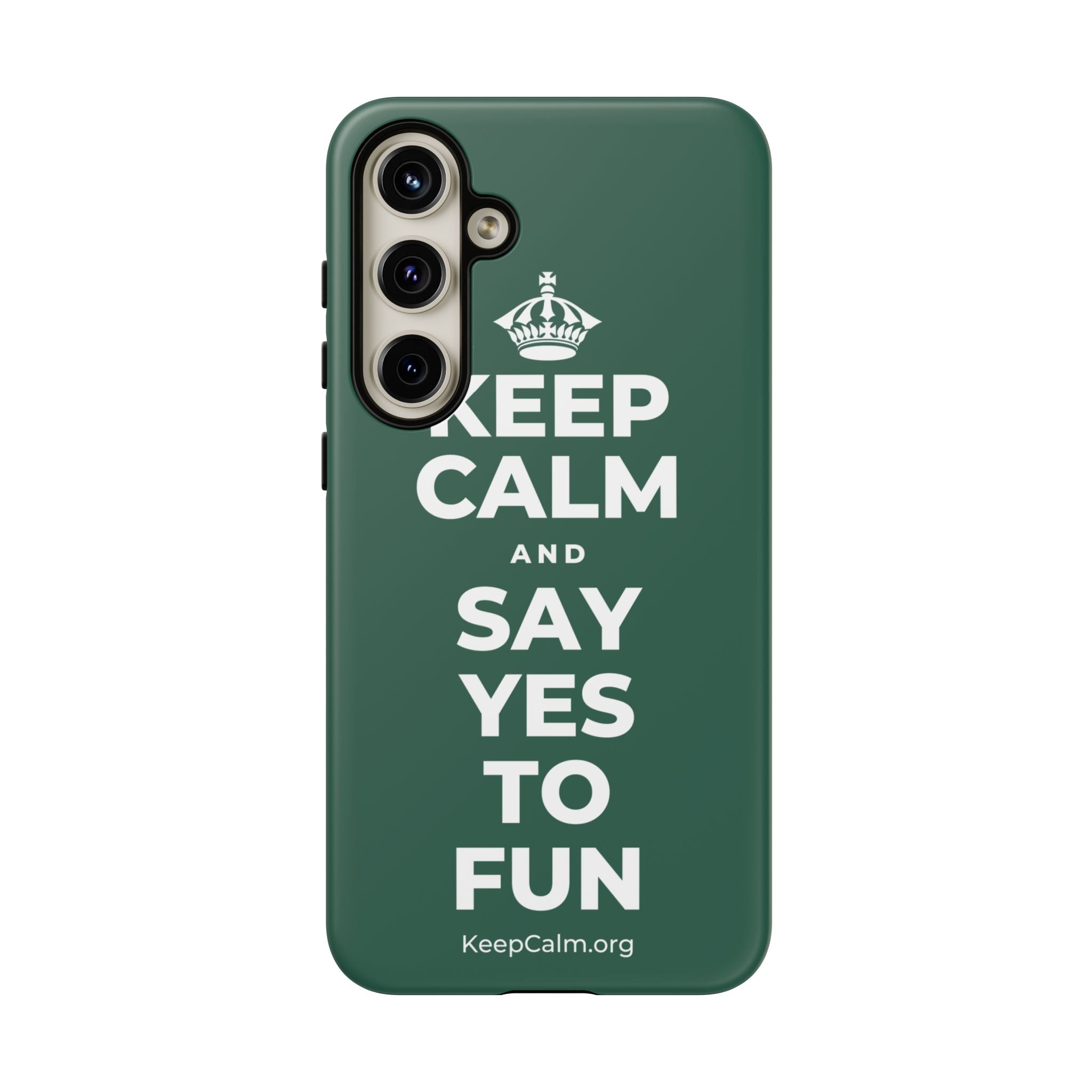 KEEP CALM AND SAY YES TO FUN Phone Case