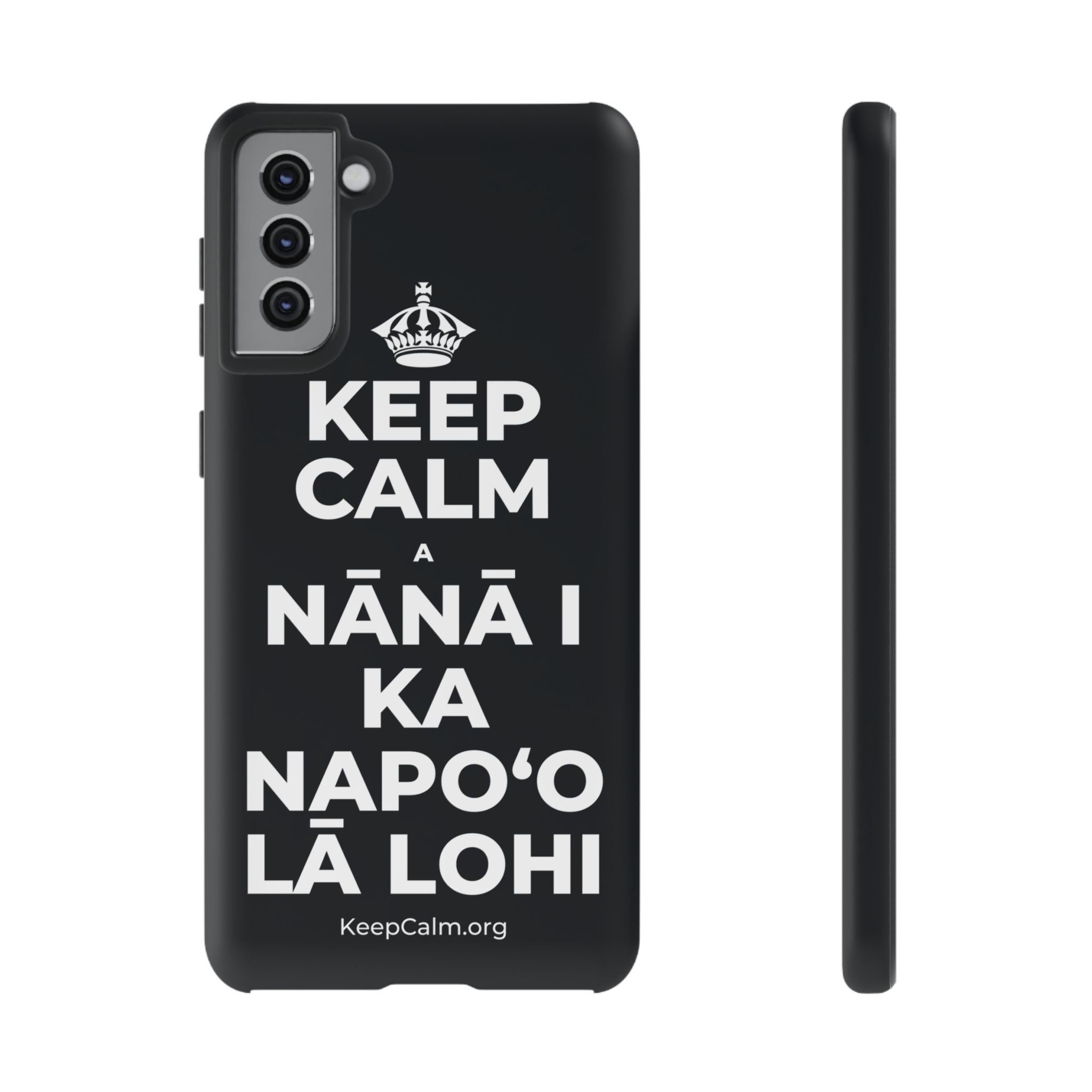 KEEP CALM A NĀNĀ I KA NAPOʻO LĀ LOHI Phone Case (Dark)