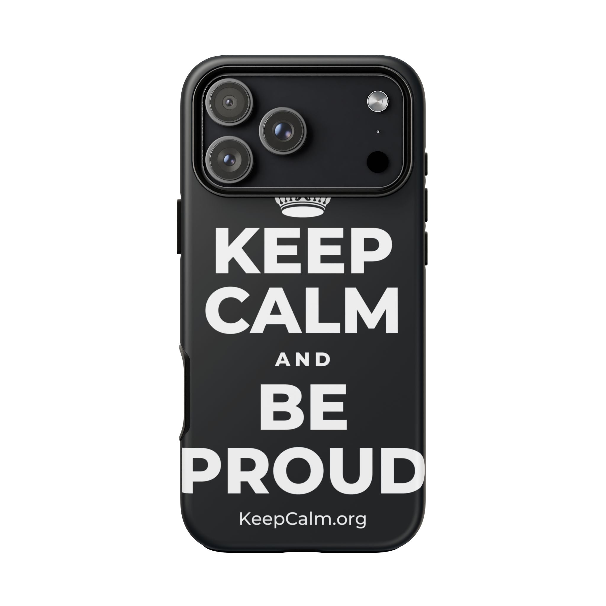KEEP CALM AND BE PROUD Phone Case (Dark)