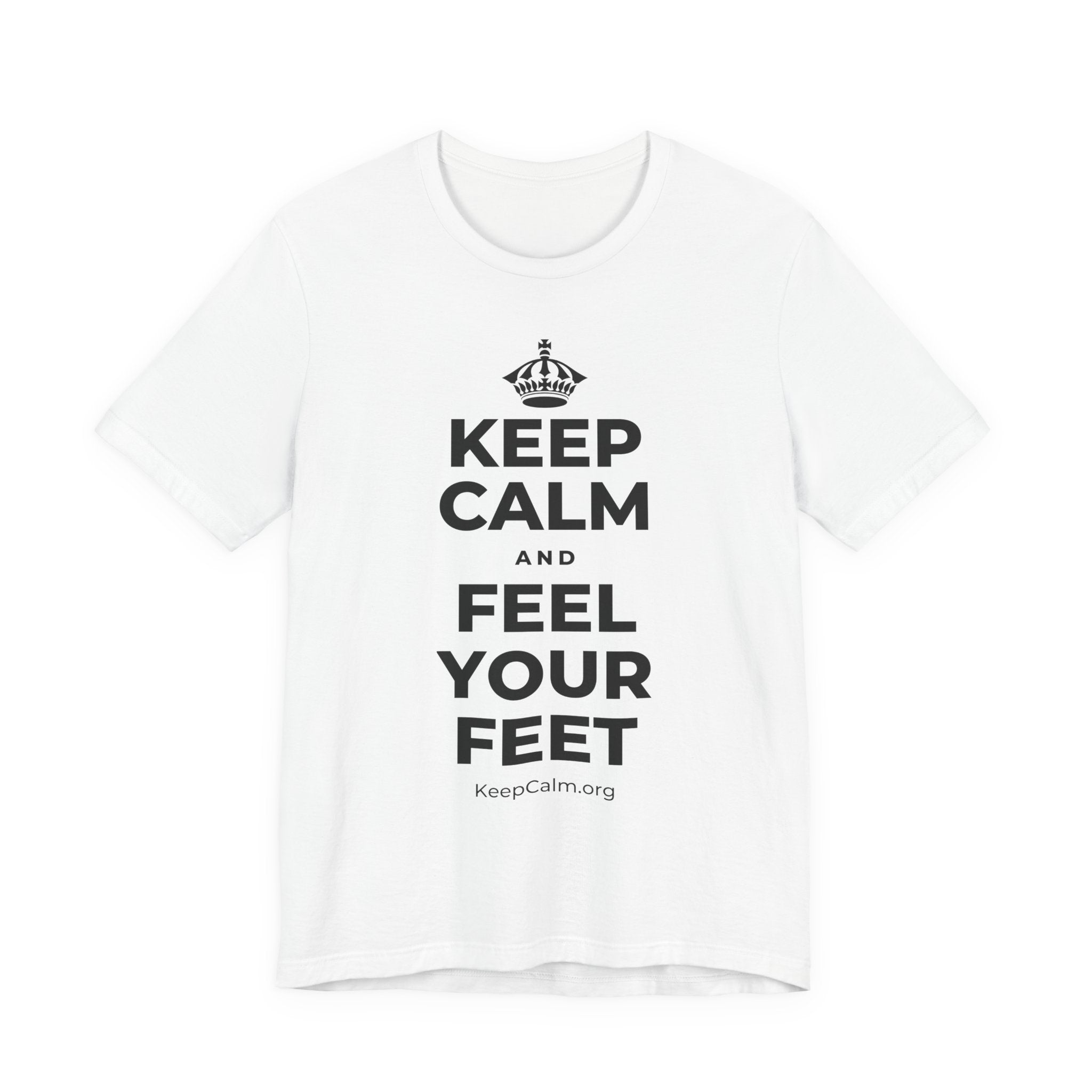 KEEP CALM AND FEEL YOUR FEET T-Shirt (White–Asphalt)