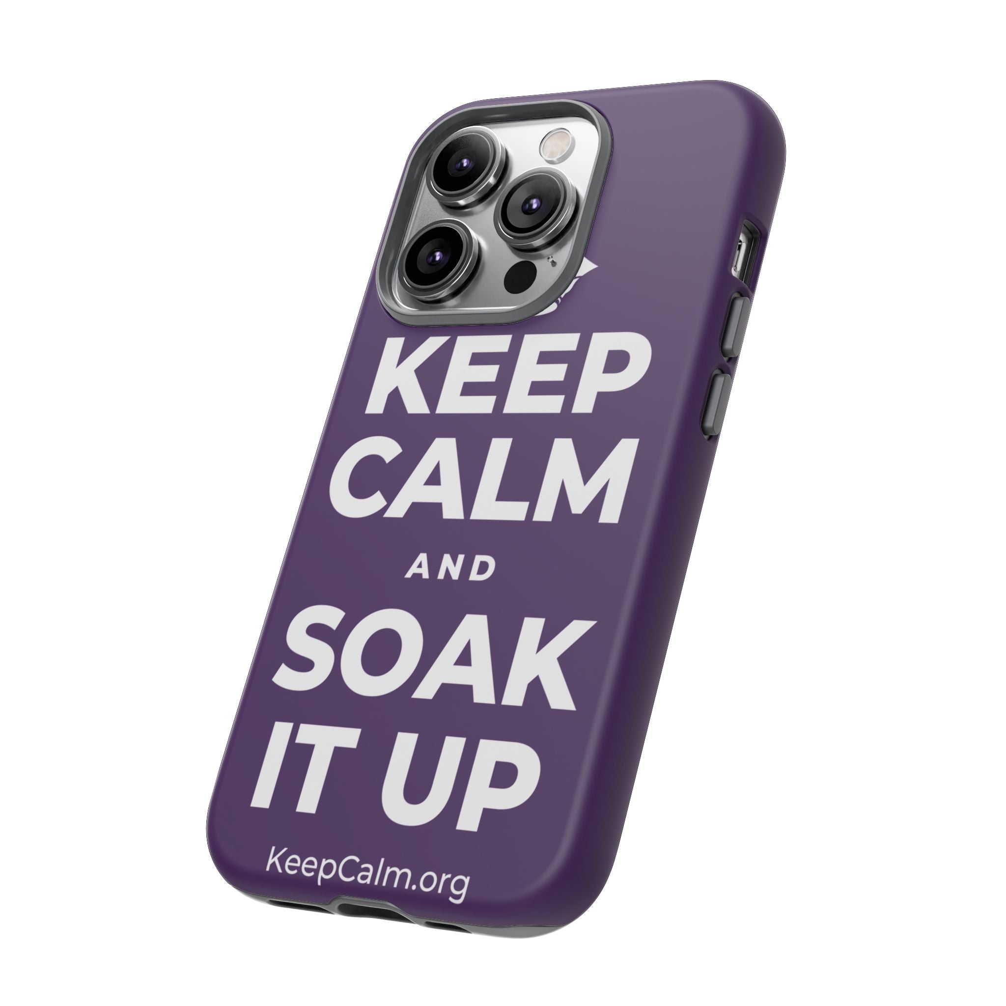 KEEP CALM AND SOAK IT UP Phone Case