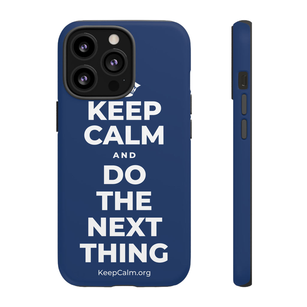 KEEP CALM AND DO THE NEXT THING Phone Case