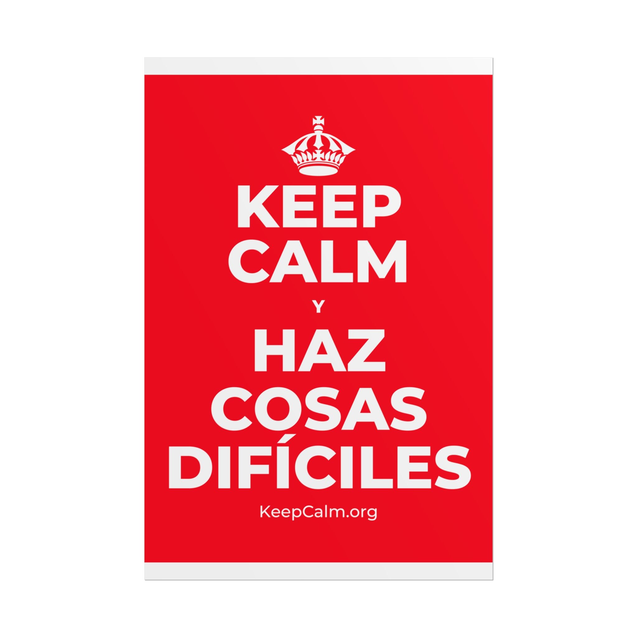 KEEP CALM Y HAZ COSAS DIFÍCILES Poster