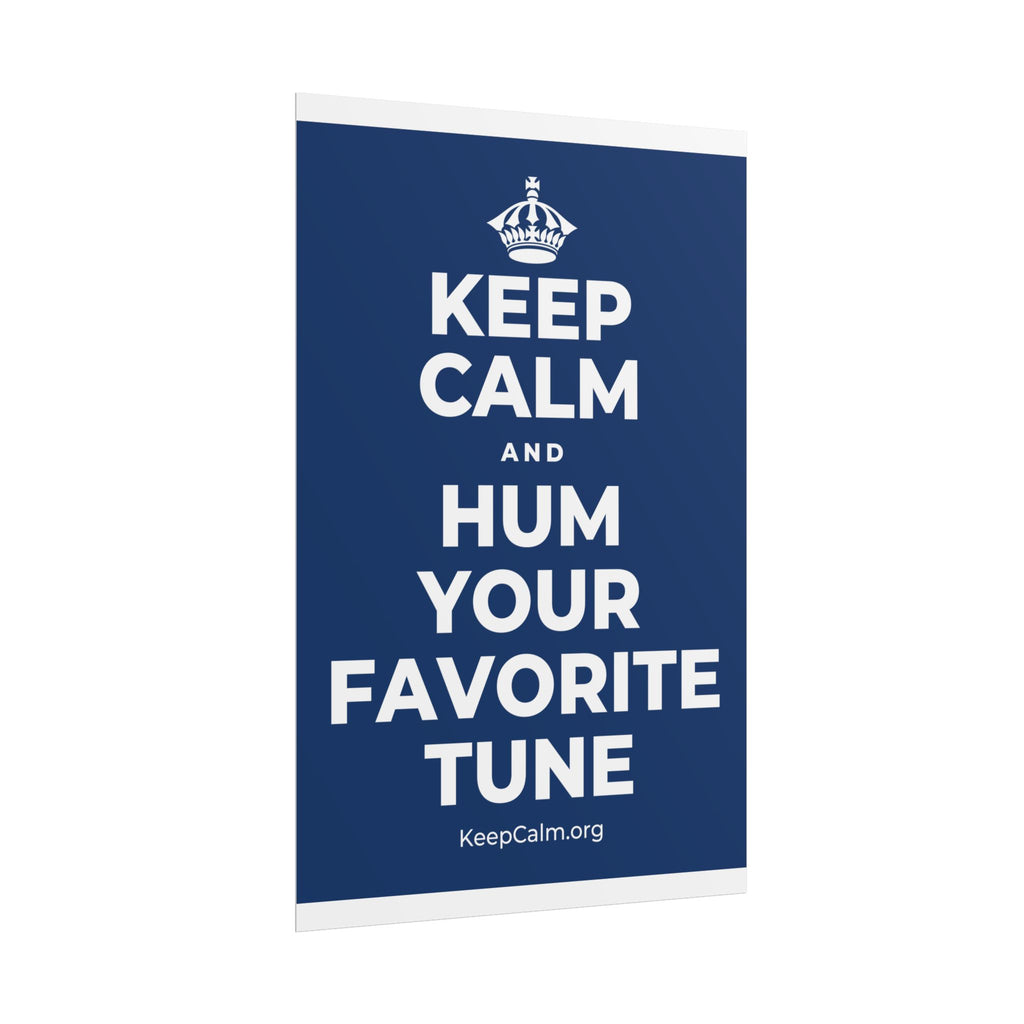 KEEP CALM AND HUM YOUR FAVORITE TUNE Poster