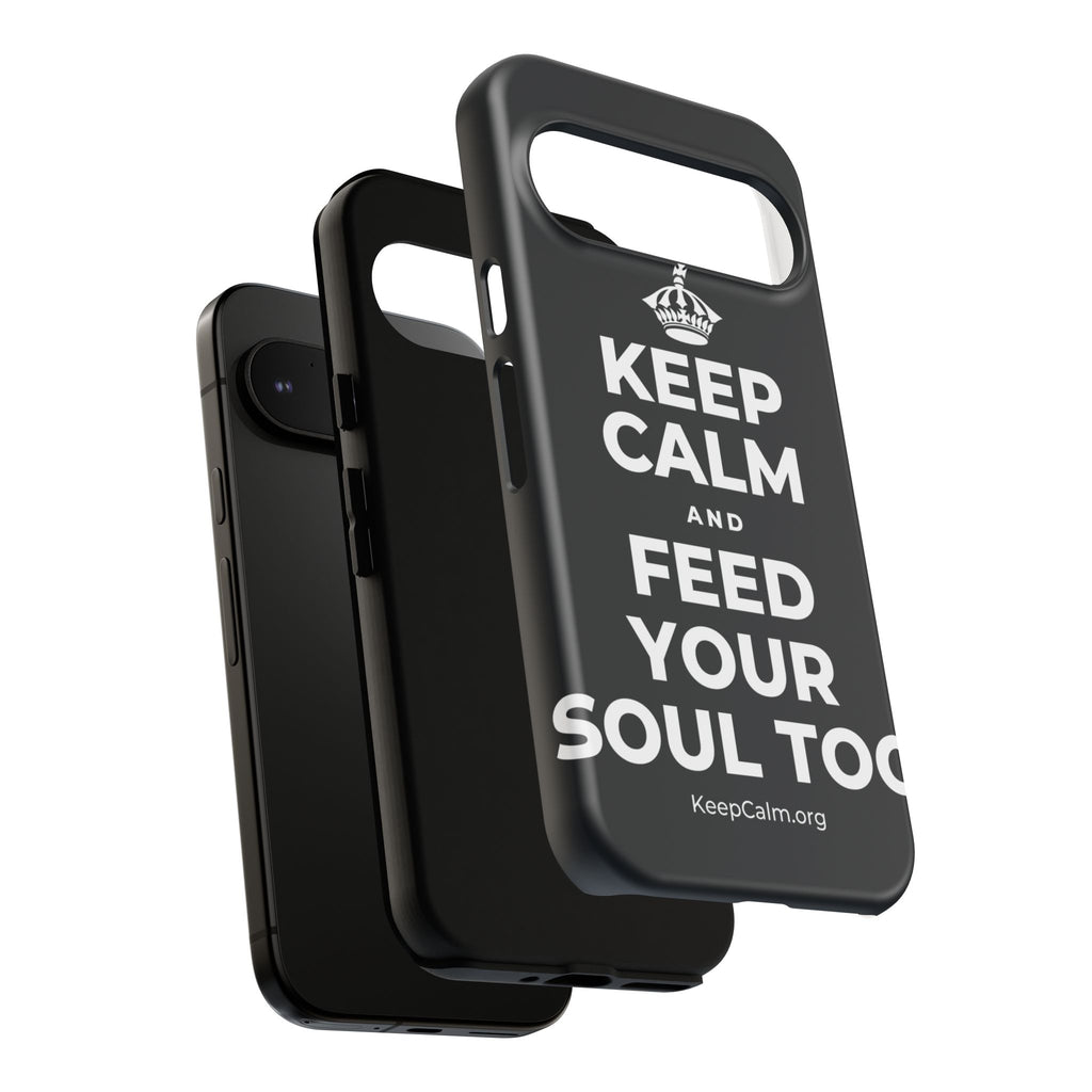 KEEP CALM AND FEED YOUR SOUL TOO Phone Case (Dark)