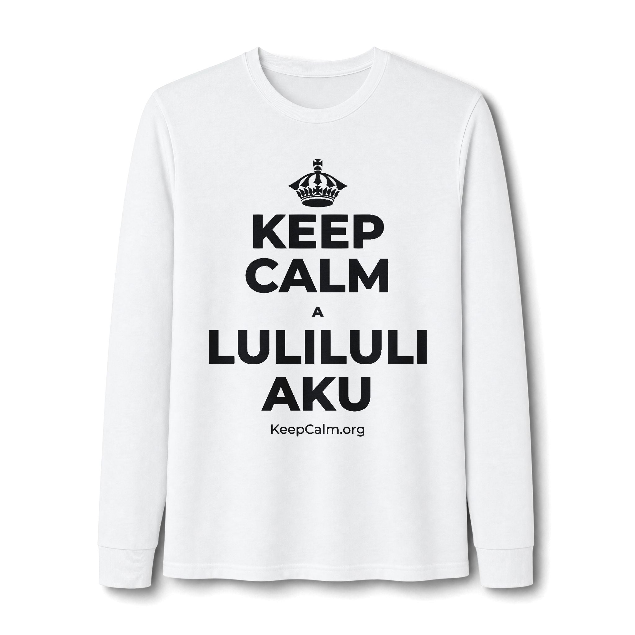 KEEP CALM A LULILULI AKU Long Sleeve Tee