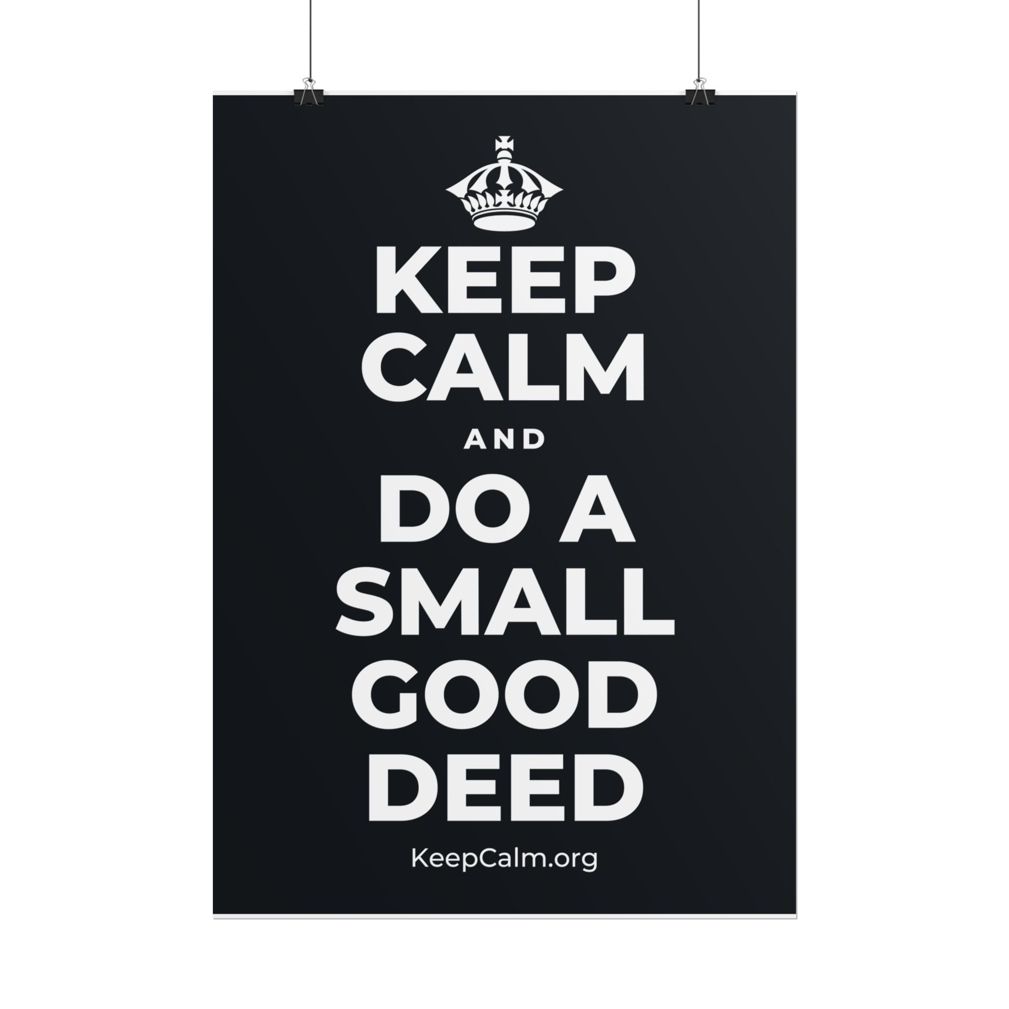 KEEP CALM AND DO A SMALL GOOD DEED Poster (Dark)