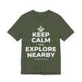KEEP CALM AND EXPLORE NEARBY T-Shirt (Military Green–Autumn)