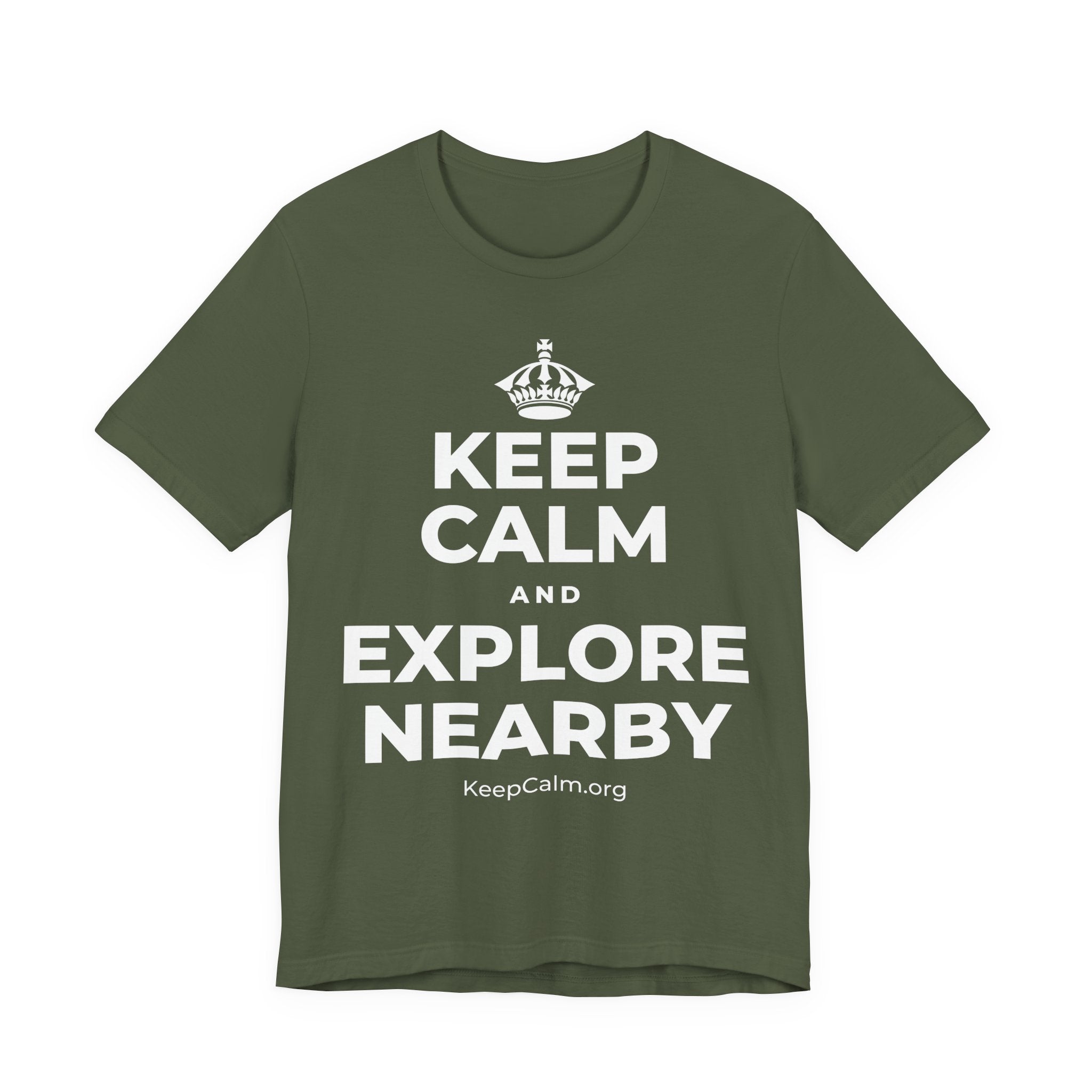 KEEP CALM AND EXPLORE NEARBY T-Shirt (Military Green–Autumn)