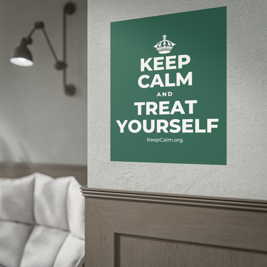 KEEP CALM AND TREAT YOURSELF Poster