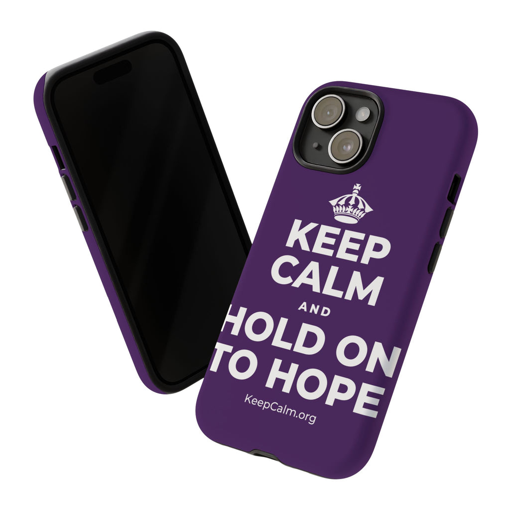 KEEP CALM AND HOLD ON TO HOPE Phone Case