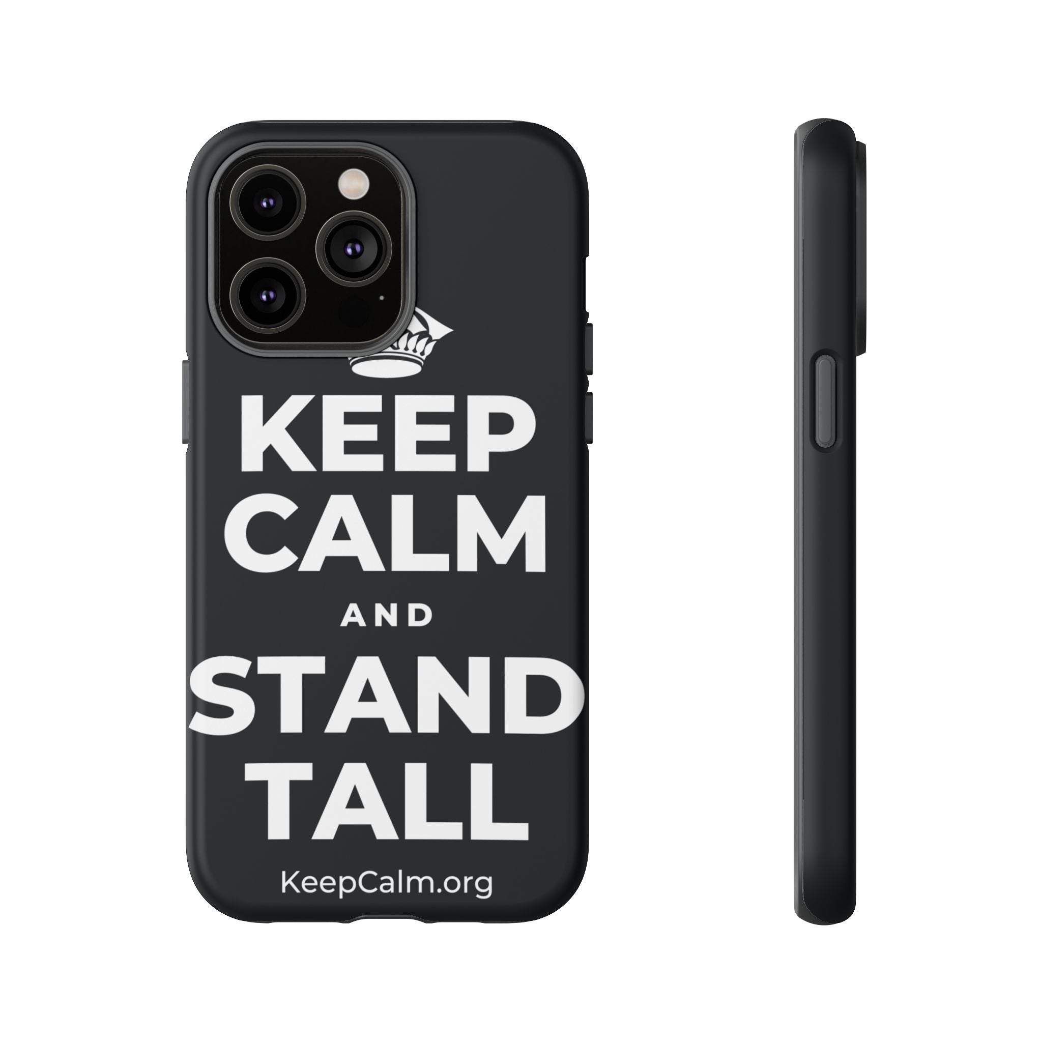 KEEP CALM AND STAND TALL Phone Case (Dark)