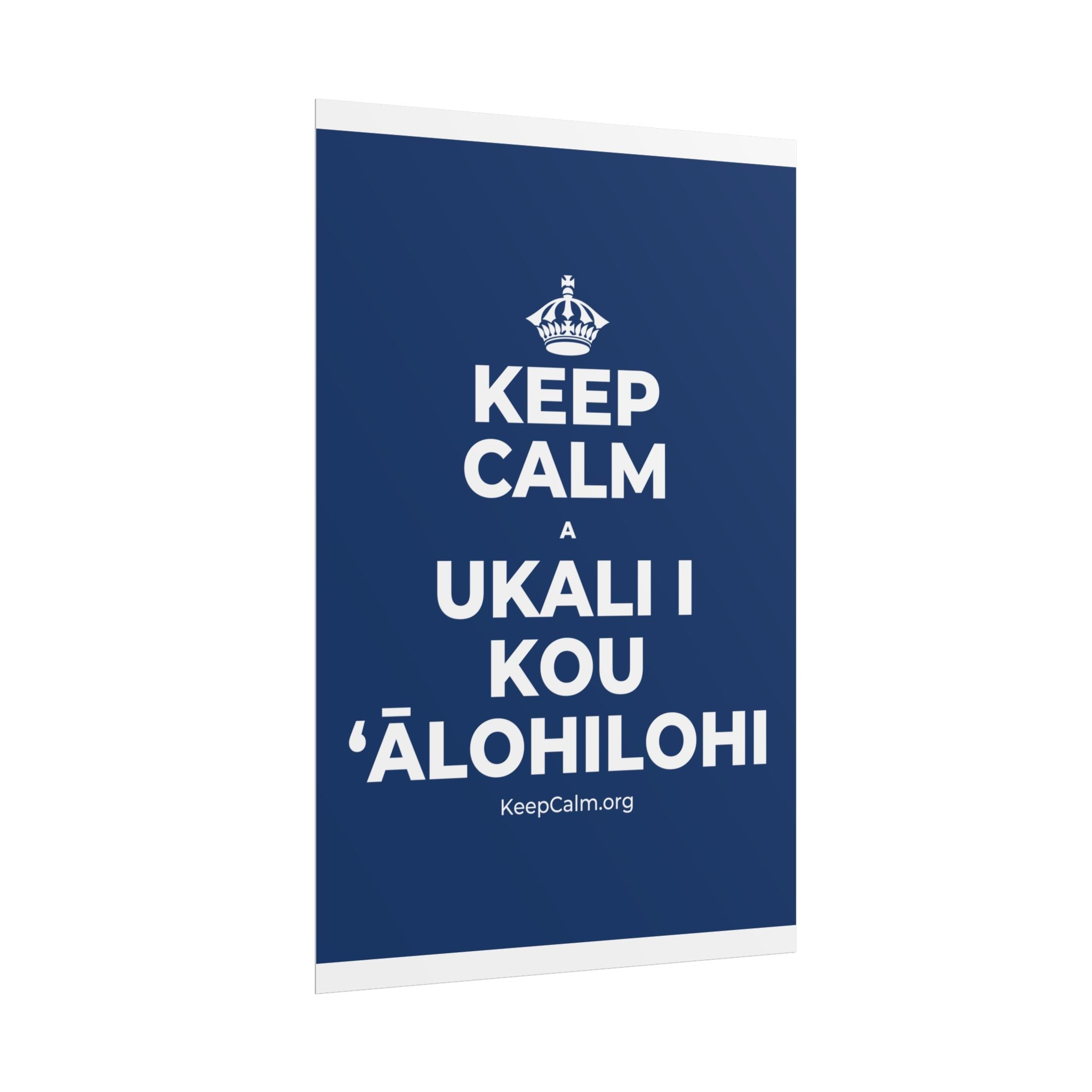 KEEP CALM A UKALI I KOU ʻĀLOHILOHI Poster