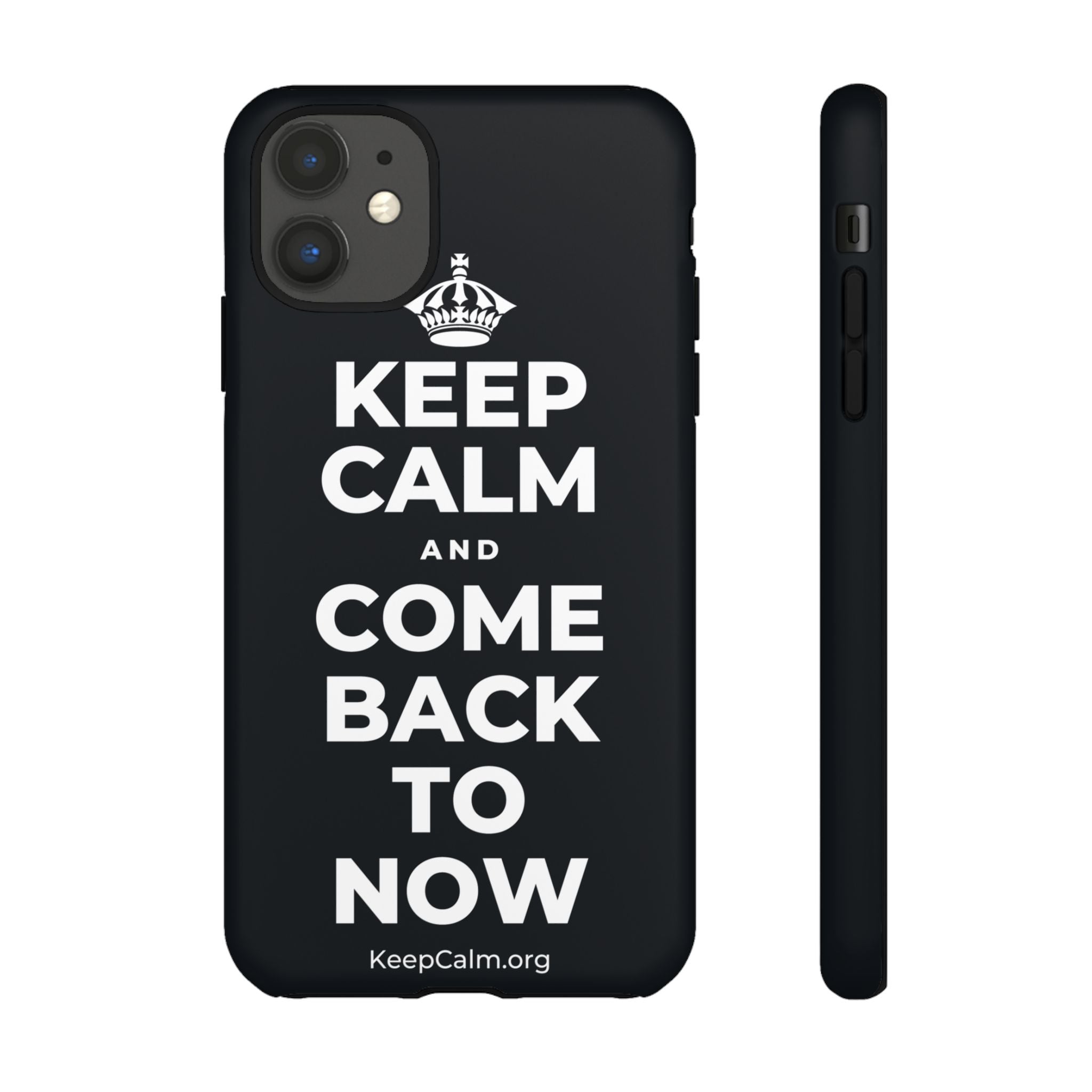 KEEP CALM AND COME BACK TO NOW Phone Case (Dark)
