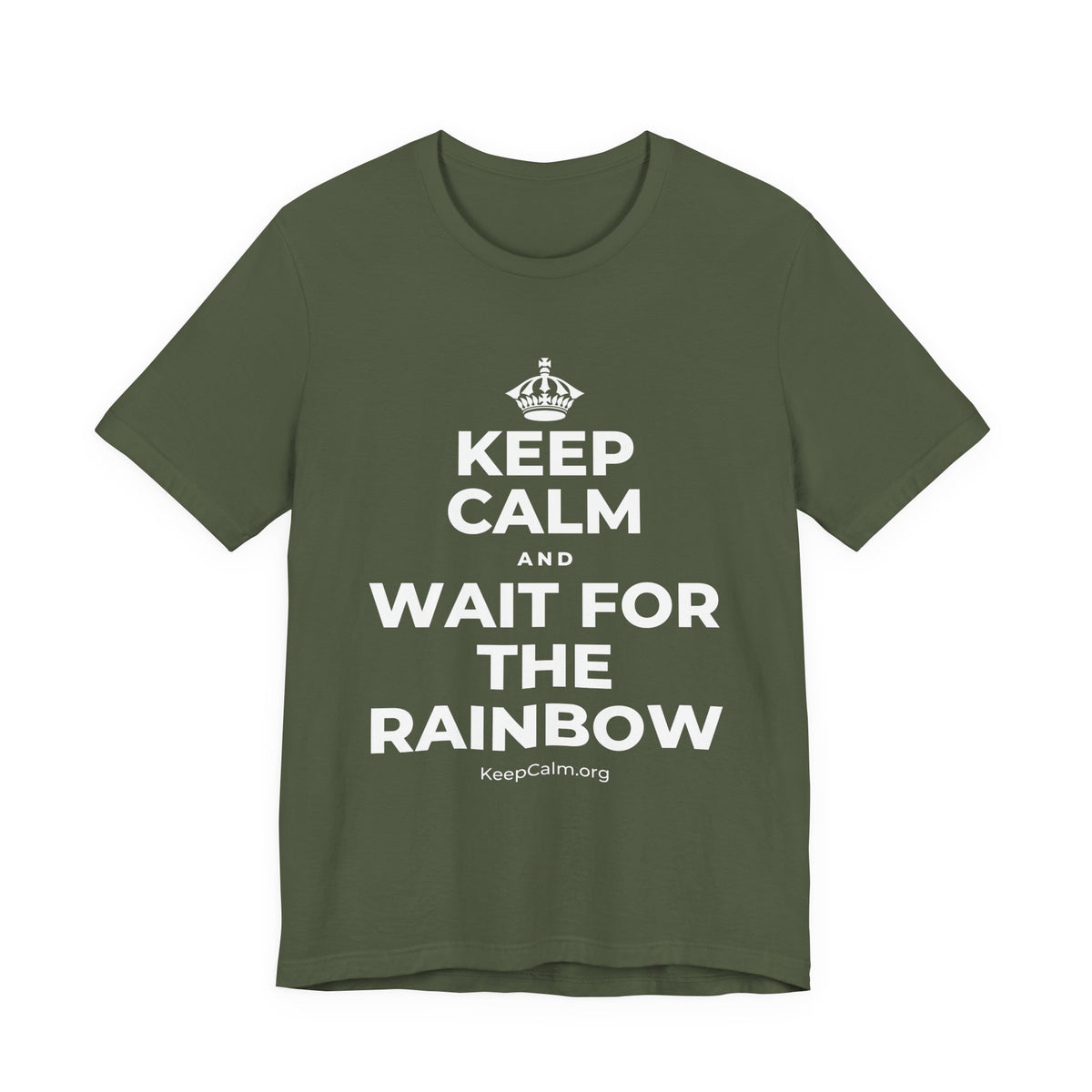 KEEP CALM AND WAIT FOR THE RAINBOW T-Shirt (Military Green–Autumn)