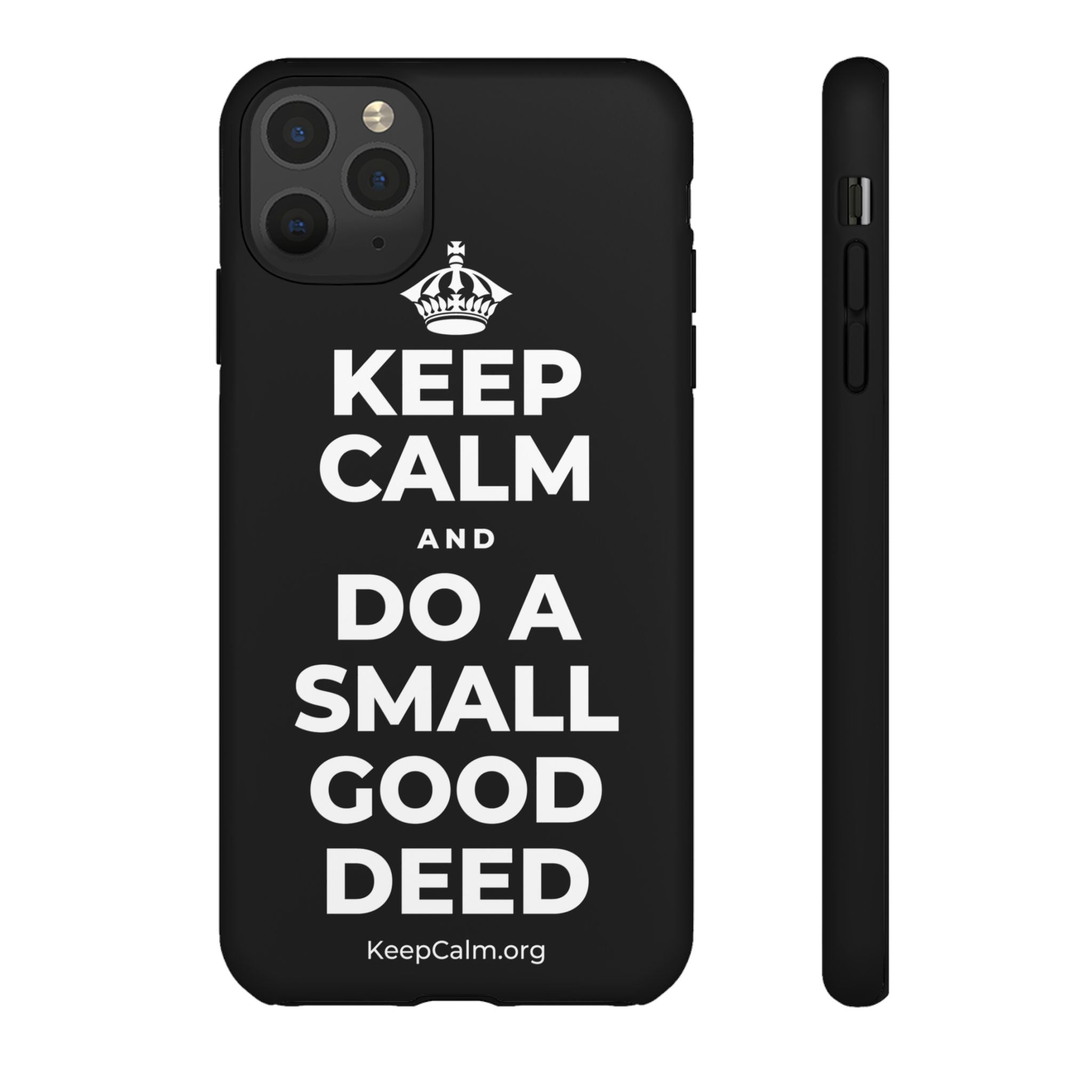 KEEP CALM AND DO A SMALL GOOD DEED Phone Case